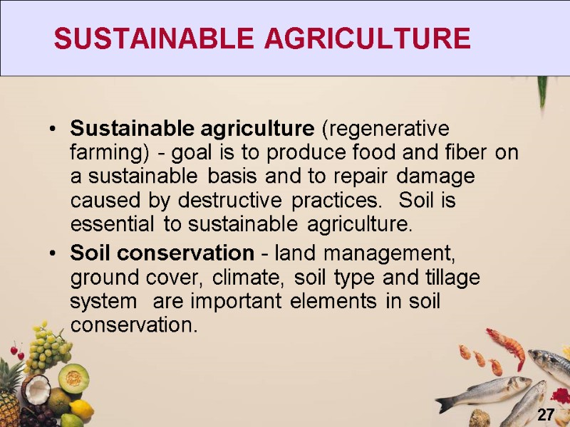 27       SUSTAINABLE AGRICULTURE Sustainable agriculture (regenerative farming) -